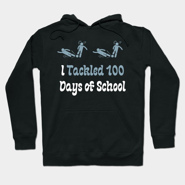 I Tackled 100 Days of School Hoodie by Teeport